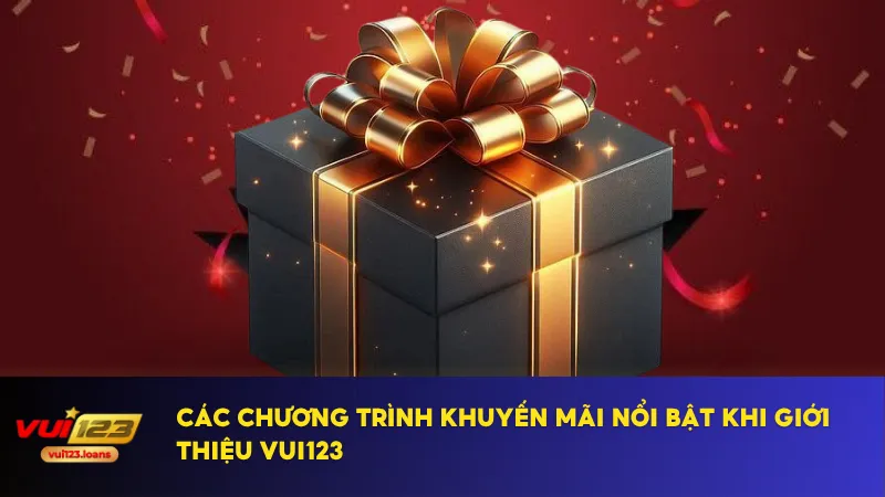 Giới Thiệu Vui123 1 Giới thiệu Vui123 có ưu đãi nạp lại hàng ngày giúp tăng vốn cược