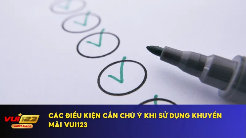 Khuyến Mãi Vui123 2 Không đáp ứng điều kiện rút thưởng có thể khiến tiền bị giữ lại