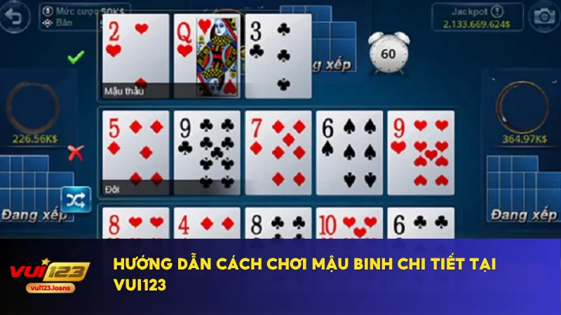 Cách Chơi Mậu Binh Với Chiến Thuật Thông Minh Từ Cao Thủ 2 Vui123 hỗ trợ người mới luyện tập cách chơi mậu binh miễn phí