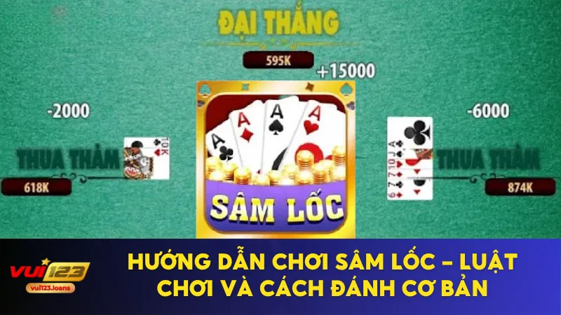 Hướng Dẫn Chơi Sâm Lốc - Luật Chơi Và Cách Đánh Cơ Bản 8 hướng dẫn chơi sâm lóc