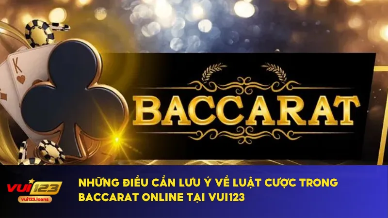 Baccarat Online Trên Vui123 – Luật Chơi Và Mẹo Cược Cần Biết 2 Luật cược baccarat online tại Vui123 rất rõ ràng và minh bạch