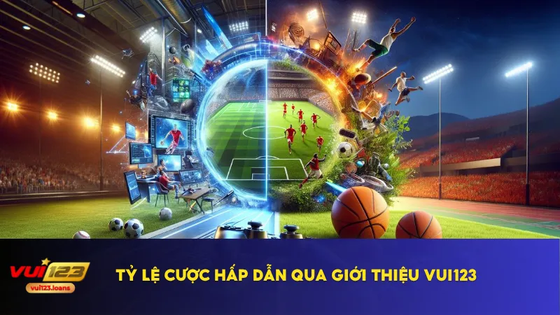 Giới Thiệu Vui123 3 Giới thiệu Vui123 đa dạng tỷ lệ cược cho nhiều môn thể thao khác nhau